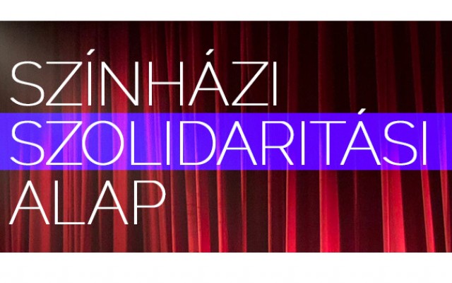 A Színházi Szolidaritási Alap várja a segítségre szoruló ukrajnai magyar művészek jelentkezését